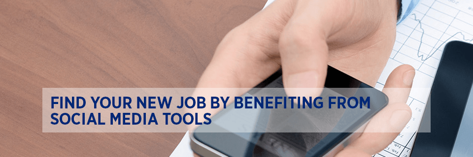 Find your new job by benefiting from social media tools